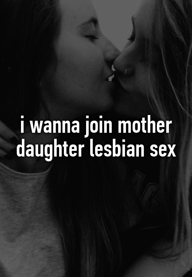 Mother Daughter Lesbian Story